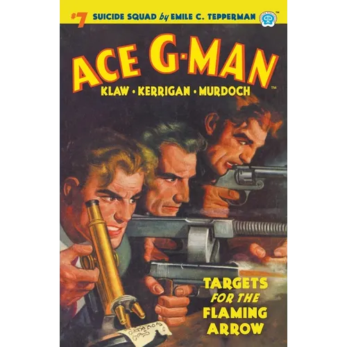 Ace G-Man #7: Targets for the Flaming Arrow - Paperback