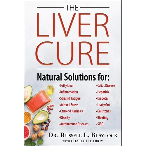 The Liver Cure: Natural Solutions for Liver Health to Target Symptoms of Fatty Liver Disease, Autoimmune Diseases, Diabetes, Inflammation, Stress & Fa - Hardcover