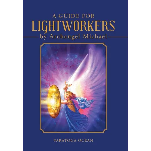 A Guide for Lightworkers by Archangel Michael - Hardcover