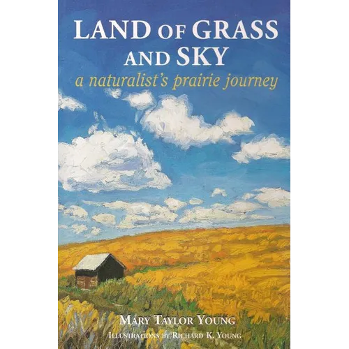 Land of Grass & Sky: A Naturalist's Prairie Journey - Paperback