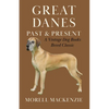 Great Danes: Past and Present - Hardcover