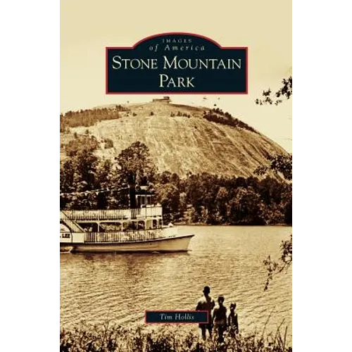 Stone Mountain Park - Hardcover