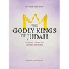 The Godly Kings of Judah: Faithful Living for Lasting Influence - Paperback