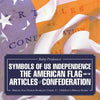Symbols of US Independence: The American Flag and the Articles of Confederation - History Non Fiction Books for Grade 3 Children's History Books - Paperback