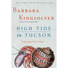 High Tide in Tucson: Essays from Now or Never - Paperback