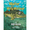 Walter the Wily Walleye - Hardcover