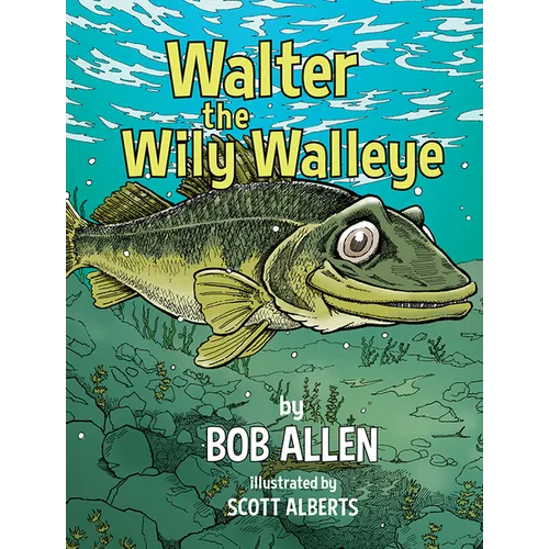 Walter the Wily Walleye - Hardcover
