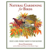 Natural Gardening for Birds: Create a Bird-Friendly Habitat in Your Backyard - Paperback