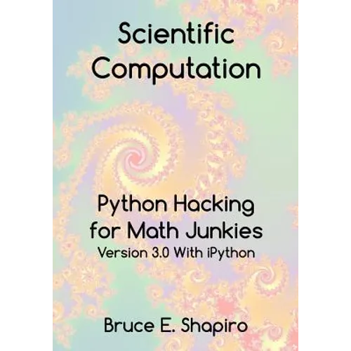 Scientific Computation: Python Hacking for Math Junkies - Paperback
