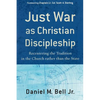 Just War as Christian Discipleship: Recentering the Tradition in the Church Rather Than the State - Paperback