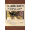 The Candida Chronicles: A Mannual for Candida/Yeast Infections - Paperback
