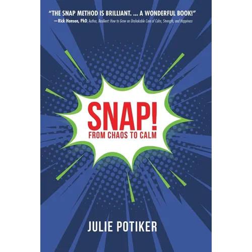 Snap!: From Chaos to Calm - Hardcover