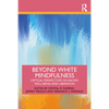Beyond White Mindfulness: Critical Perspectives on Racism, Well-Being and Liberation - Paperback