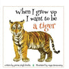 When I Grow Up I Want to be a Tiger - Paperback