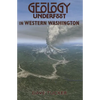 Geology Underfoot in Western Washington - Paperback