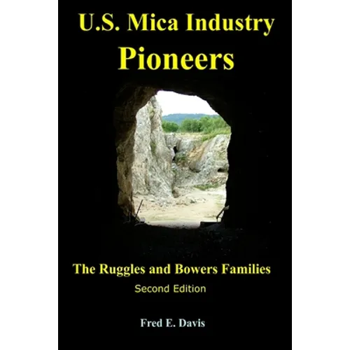 US Mica Industry Pioneers 2: The Ruggles and Bowers Families - Paperback
