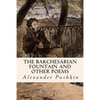 The Bakchesarian Fountain and Other Poems - Paperback