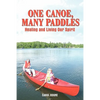 One Canoe, Many Paddles: Healing and Living Our Spirit - Paperback