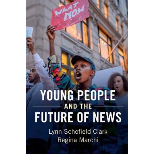 Young People and the Future of News - Paperback