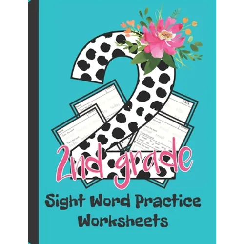 Second Grade Sight Word Practice Worksheet: Cute And Fun Filled Workbook Pack Contains 45 Words To Practice And Learn Essential Skills - Paperback