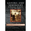 Gators and Seminoles: A Football Rivalry for the Ages - Hardcover
