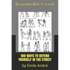 100 Ways to Defend Yourself in the Street: by Émile André - Paperback