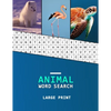 Animal Word Search Large Print: A word hunting book for Dementia and Alzheimers patients Reduced memory loss and increased mental capacity - Paperback