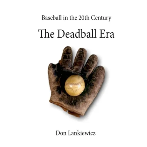 The Deadball Era - Paperback