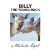 Billy the Young Buck: Susie and Billy Search for Happiness and Freedom - Paperback