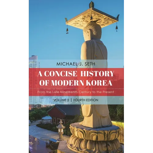 A Concise History of Modern Korea: From the Late Nineteenth Century to the Present - Paperback