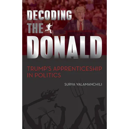 Decoding the Donald: Trump's Apprenticeshp in Politics - Paperback
