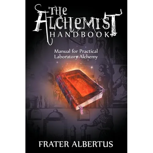 The Alchemists Handbook: Manual for Practical Laboratory Alchemy - Paperback