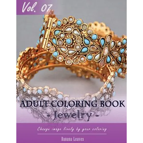 Jewelry Coloring Book for Stress Relief & Mind Relaxation, Stay Focus Treatment: New Series of Coloring Book for Adults and Grown up, 8.5" x 11" (21.5 - Paperback