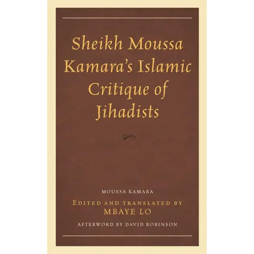 Sheikh Moussa Kamara's Islamic Critique of Jihadists - Hardcover