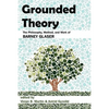 Grounded Theory: The Philosophy, Method, and Work of Barney Glaser - Paperback