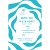How Do We Know?: An Introduction to Epistemology - Paperback