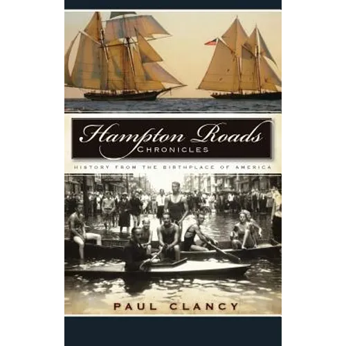 Hampton Roads Chronicles: History from the Birthplace of America - Hardcover