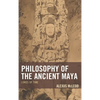 Philosophy of the Ancient Maya: Lords of Time - Paperback
