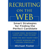 Recruiting on the Web: Smart Strategies for Finding the Perfect Candidate - Paperback