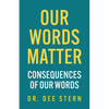Our Words Matter: Consequences of Our Words - Paperback