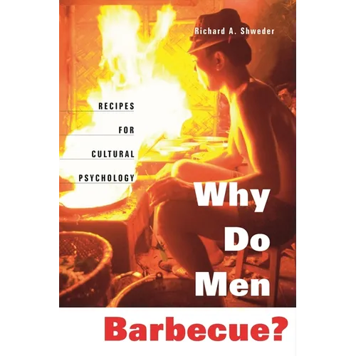 Why Do Men Barbecue?: Recipes for Cultural Psychology - Paperback