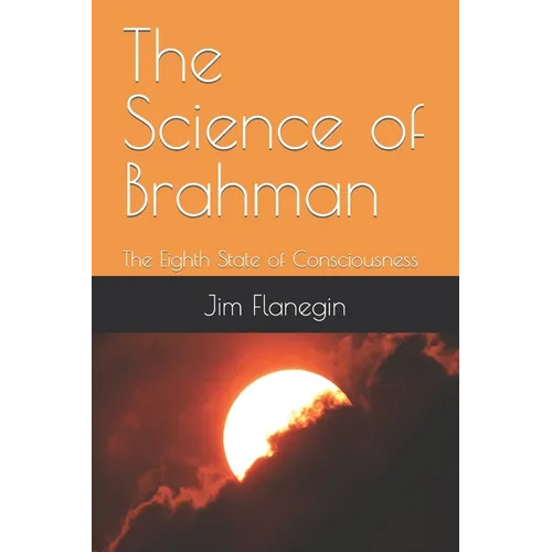 The Science of Brahman: The Eighth State of Consciousness - Paperback