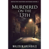 Murdered On The 13th - Paperback