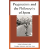 Pragmatism and the Philosophy of Sport - Paperback