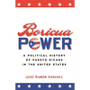 Boricua Power: A Political History of Puerto Ricans in the United States - Paperback