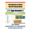 Introduction to Block Based Programming with App Inventor 2: 2017 Edition - Paperback