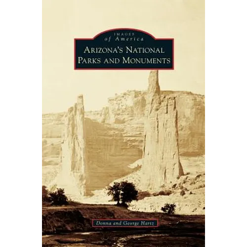 Arizona's National Parks and Monuments - Hardcover