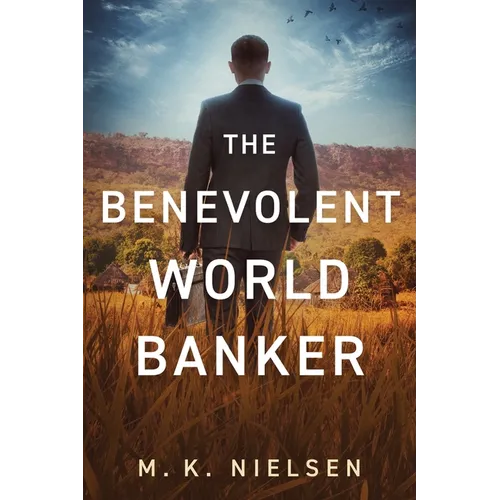 The Benevolent World Banker - Paperback