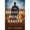 The Benevolent World Banker - Paperback
