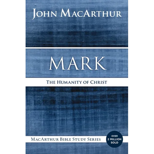 Mark: The Humanity of Christ - Paperback